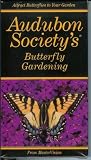 Audubon Society s Butterfly Gardening: How to Attract Butterflies to Your Garden [VHS]