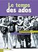 Le temps des ados