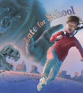 Late for School Mike Reiss and Michael Austin