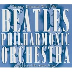 Martin Kershaw With the Beatles Philharmonic Orchestra: a Tribute to the Beatles