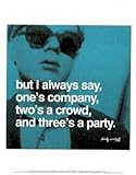 But I always say, one's company, two's a crowd, and three's a party by Andy Warhol But I always say, one's company, two's a crowd, and three's a party by Andy Warhol