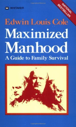 Maximized Manhood: A Guide to Family Survival by Edwin Louis Cole, Doug Brendel(June 24, 1982) Paperback