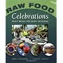 Raw Food Celebrations by Nomi Shannon