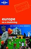 Lonely Planet Europe On A Shoestring (Lonely Planet Europe on a Shoestring)