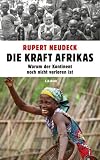 Produkt-Bild: Die Kraft Afrikas: Warum der Kontinent noch nicht verloren ist