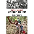 Die Kraft Afrikas: Warum der Kontinent noch nicht verloren ist