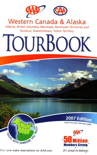 AAA CAA Western Canada & Alaska Tourbook: Alberta, British Columbia, Manitoba, Northwest Territories and Nunavut, Saskatchewan, Yukon Territory: 2007 Edition (2007-460107, 2007 Edition) under Saskatchewan in The Books Store