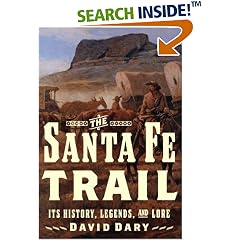 The Santa Fe Trail: Its History, Legends, and Lore