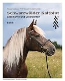 Produkt-Bild: Schwarzw&auml;lder Kaltblut 1: Geschichte und Geschichten