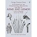 A Glossary of the Construction, Decoration and Use of Arms and Armor: in All Countries and in All Times (Dover Military History, Weapons, Armor)