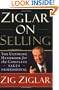 Ziglar on Selling: The Ultimate Handbook for the Complete Sales Professional