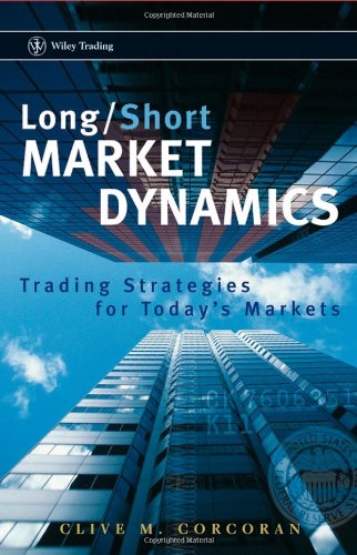 Long Short Market Dynamics: Trading Strategies for Today's Markets (Wiley Trading)