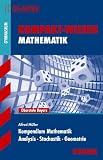 Produkt-Bild: Kompakt-Wissen Gymnasium: Kompendium Mathematik Oberstufe Bayern; Analysis &middot; Stochastik &middot; Geometrie f&uuml;r G8-Abitur .