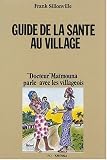 Guide de la sante au village: Docteur Maimouna parle avec les villageois