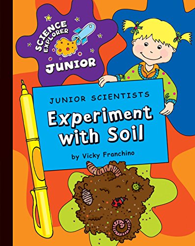 Junior Scientists: Experiment with Soil (Explorer Junior Library: Science Explorer Junior)