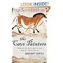 The Cave Painters: Probing the Mysteries of the World's First Artists