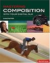 Mastering Composition with your Digital SLR