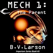 Mech 1: The Parent | [B. V. Larson]