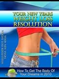 New Year s Weight Loss: Get The Body Of Your Dreams In 2010