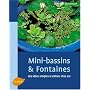 Mini-bassins et Fontaines : Des id�es simples � r�aliser chez soi