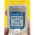 How'd You Score That Gig?: A Guide to the Coolest Jobs-and How to Get Them