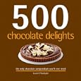 500 Chocolate Delights: The Only Chocolate Compendium You'll Ever Need (500 (Sellers Publishing))