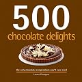 500 Chocolate Delights: The Only Chocolate Compendium You'll Ever Need (500 (Sellers Publishing))
