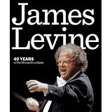 James Levine: Forty Years at the Metropolitan Opera'