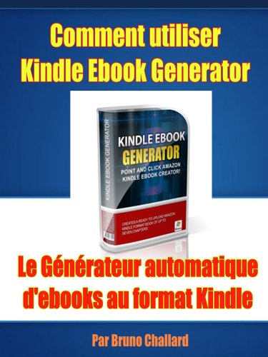 Comment utiliser Kindle Ebook Generator Le Générateur automatique d'ebooks au format Kindle