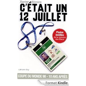 C'�tait un 12 juillet:Dans les coulisses de la finale France-Br�sil