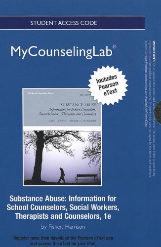 NEW MyCounselingLab with Pearson eText -- Standalone Access Card -- for Substance Abuse: Information for School Counselors, Social Workers, Therapists and Counselors
