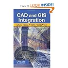 CAD and GIS Integration by Hassan A. Karimi and Burcu Akinci