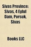 Sivas Province Sivas Province: Sivas, 4 Eylul Dam, Porsuk, Sivas Sivas, 4 Eylul Dam, Porsuk, Sivas-