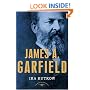 James A. Garfield (The American Presidents)