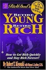 Rich Dad's Retire Young, Retire Rich