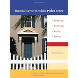 Financial Sense to White Picket Fence: Budgeting, Borrowing, Buying, Beyond