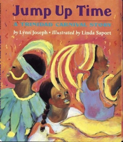 Jump Up Time: A Trinidad Carnival Story Hardcover - September 21, 1998