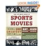The Ultimate Book of Sports Movies: Featuring the 100 Greatest Sports Films of All Time