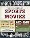 The Ultimate Book of Sports Movies: Featuring the 100 Greatest Sports Films of All Time