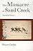 The Massacre at Sand Creek: Narrative Voices (Volume 16) (American Indian Literature and Critical Studies Series)