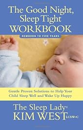 Good Night, Sleep Tight Workbook: The Sleep Lady's Gentle Step-by-step Guide for Tired Parents-Wow! eBook
