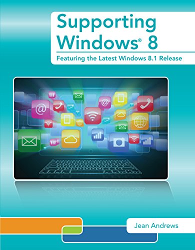 Supporting Windows 8: Featuring the Latest Windows 8.1 Release