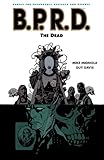 B.P.R.D. Volume 4: The Dead