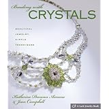 BeadingwithCrystals:BeautifulJewelry,SimpleTechniques
