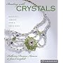 Beading with Crystals: Beautiful Jewelry, Simple Techniques