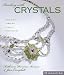 Beading with Crystals: Beautiful Jewelry, Simple Techniques by Katherine Duncan Aimone, Jean Campbell