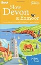 Go slow Devon & Exmoor : local, characterful guides to Britain's special places