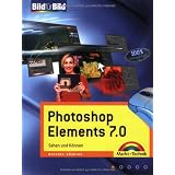 Photoshop Elements 7.0 Bild f�r Bild: Sehen und K�nnenvon "Michael Gradias"