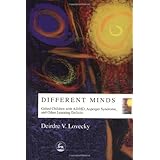 Different Minds: Gifted Children With Ad/Hd, Asperger Syndrome, and Other Learning Deficits