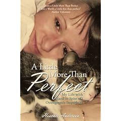A Little More Than Perfect: My Life With and in Spite of Osteogenesis Imperfecta
